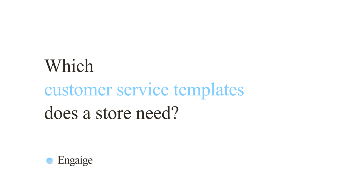 Cover card with the question: Which customer service templates does a store need?