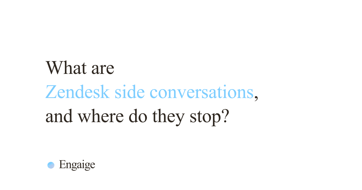 Cover card with the question: What are Zendesk side conversations, and where do they stop?