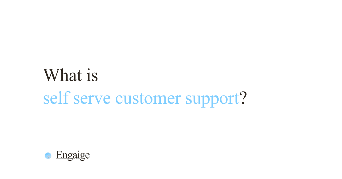 Cover card with the question: What is self serve customer support?