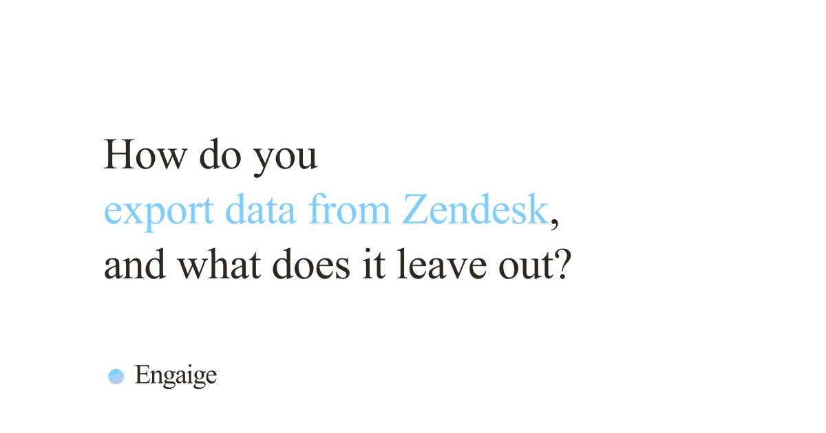Cover card with the question: How do you export data from Zendesk, and what does it leave out?