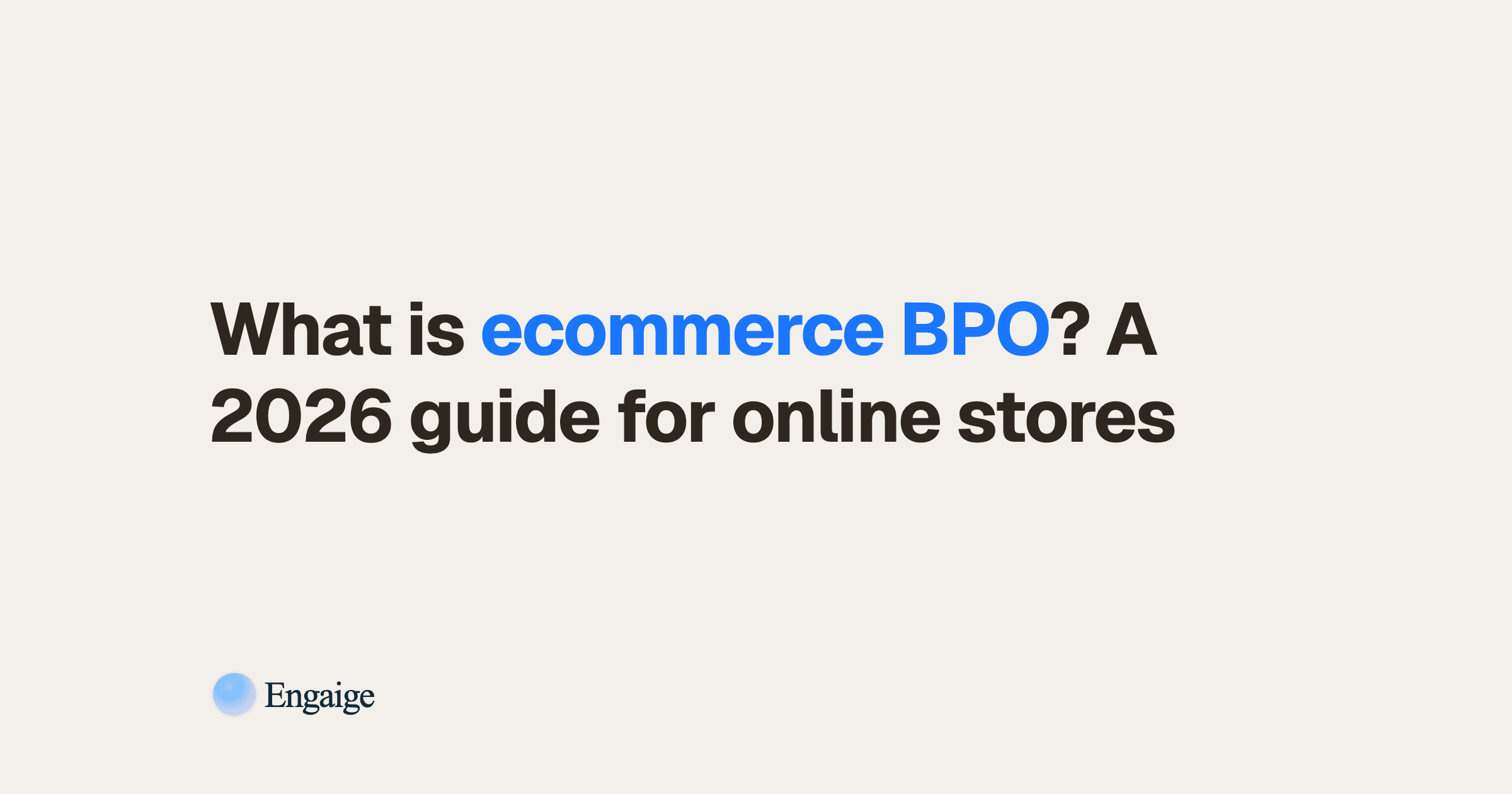 What is ecommerce BPO? A 2026 guide for online stores