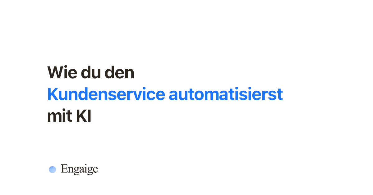 Kundenservice automatisieren mit KI: so startest du (2026)