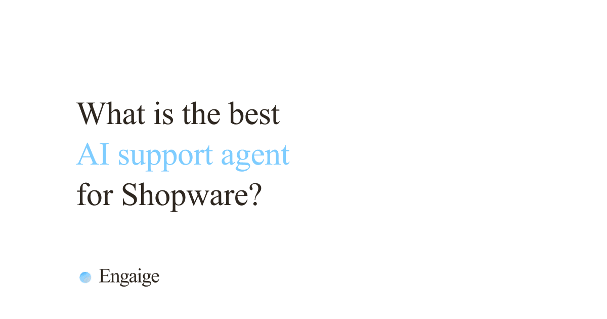 Comparison of the top AI agents and support chatbots for Shopware stores