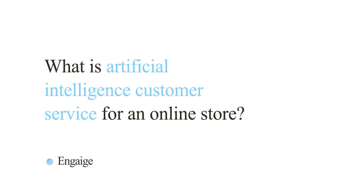 Cover card with the question: What is artificial intelligence customer service for an online store?