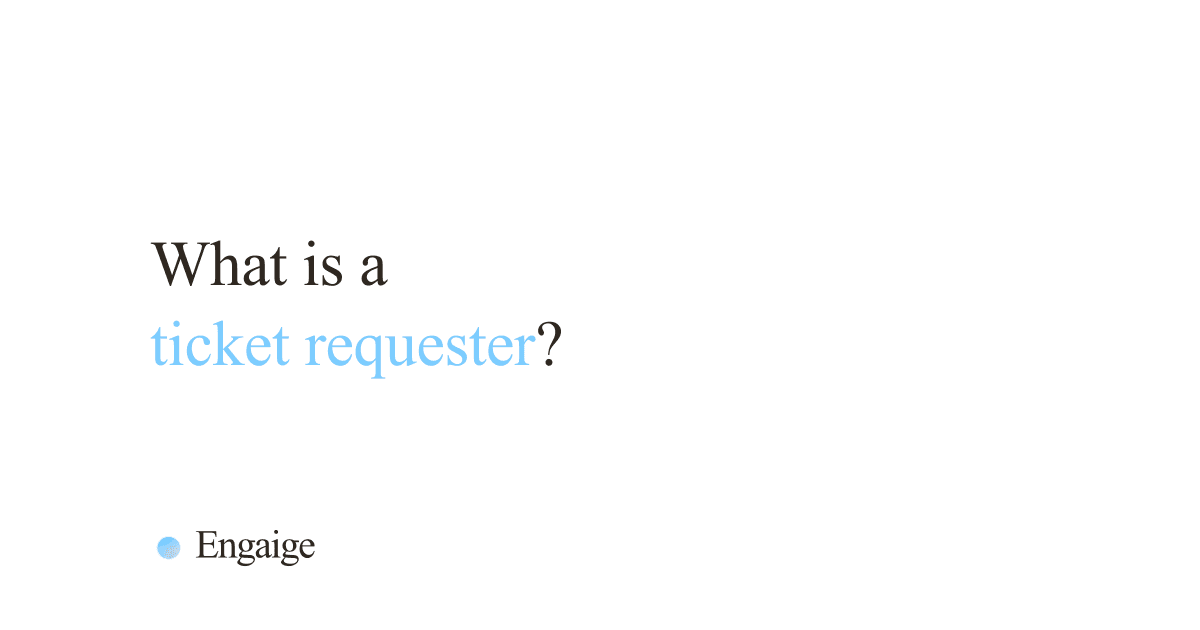 Cover card with the question: What is a ticket requester?