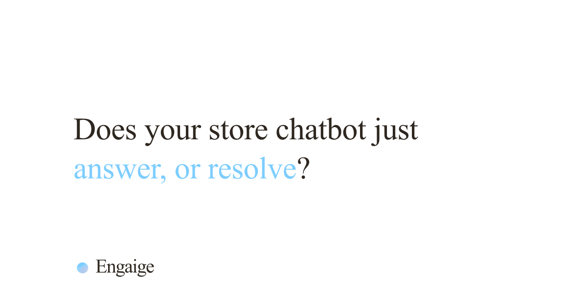 Cover card with the question: Does your store chatbot just answer, or resolve?