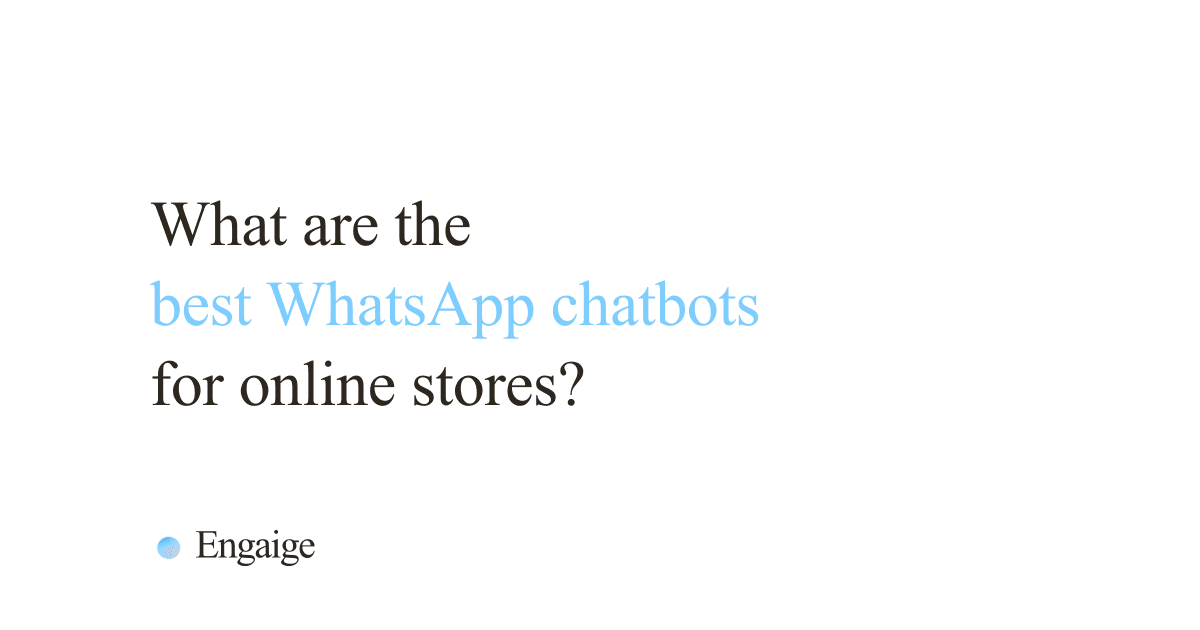Cover card with the question: What are the best WhatsApp chatbots for online stores?