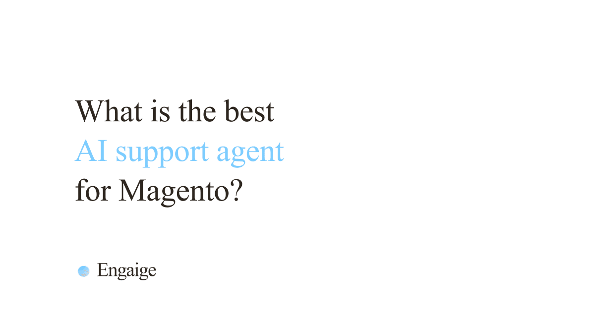 Comparison of the top AI agents and support chatbots for Magento and Adobe Commerce stores