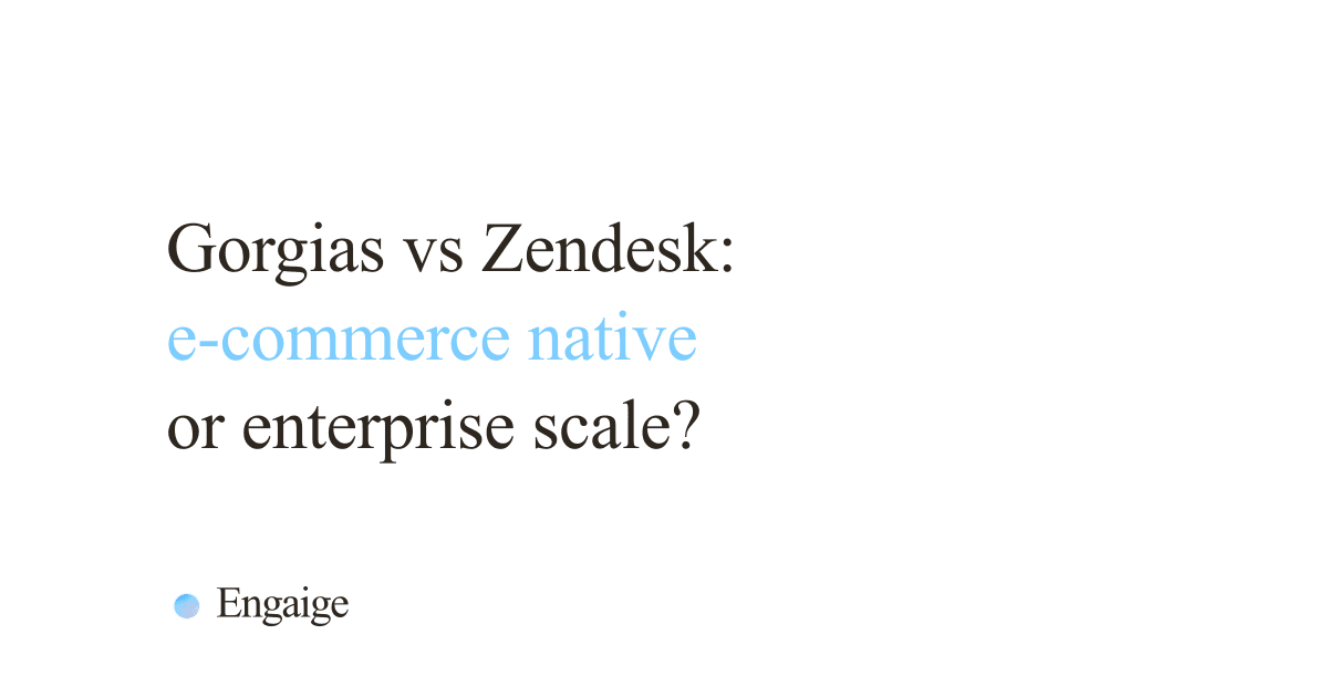 Gorgias vs Zendesk comparison for e-commerce AI support