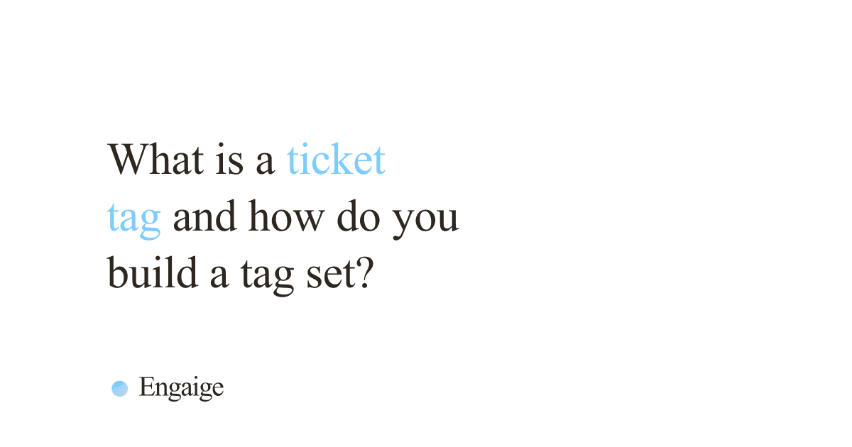 Cover card with the question: What is a ticket tag and how do you build a tag set?