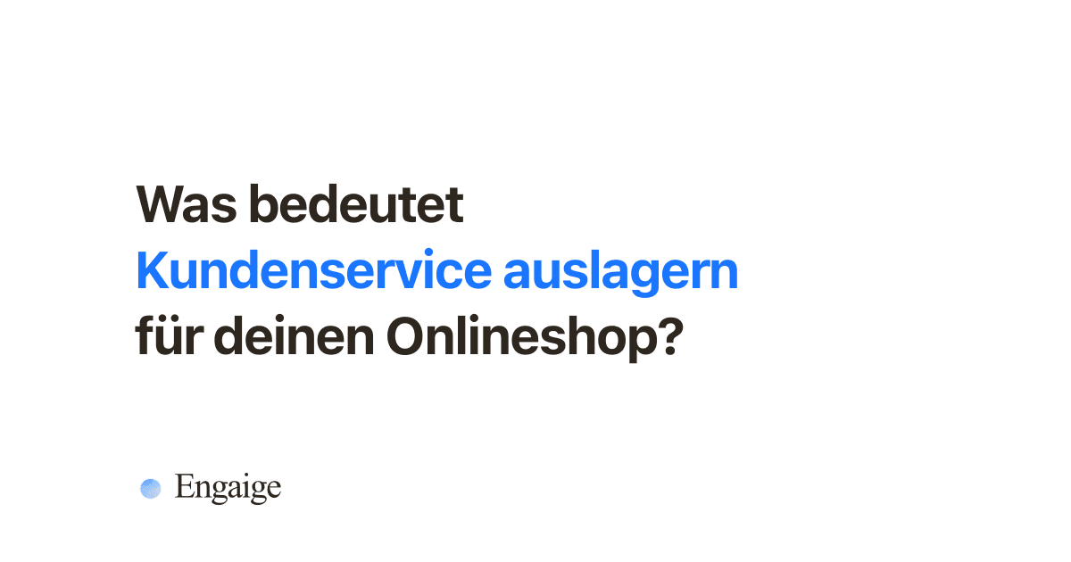 Kundenservice auslagern: der Leitfaden für Onlineshops (2026)