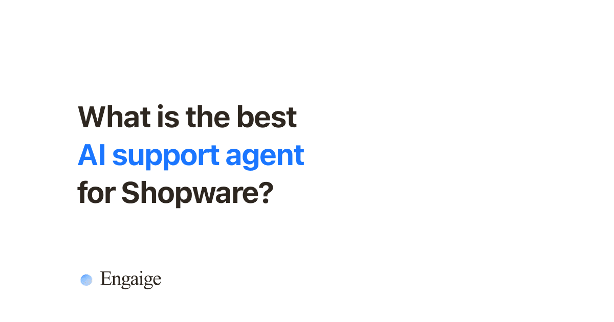 Comparison of the top AI agents and support chatbots for Shopware stores