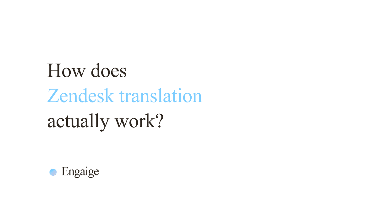 Cover card with the question: How does Zendesk translation actually work?