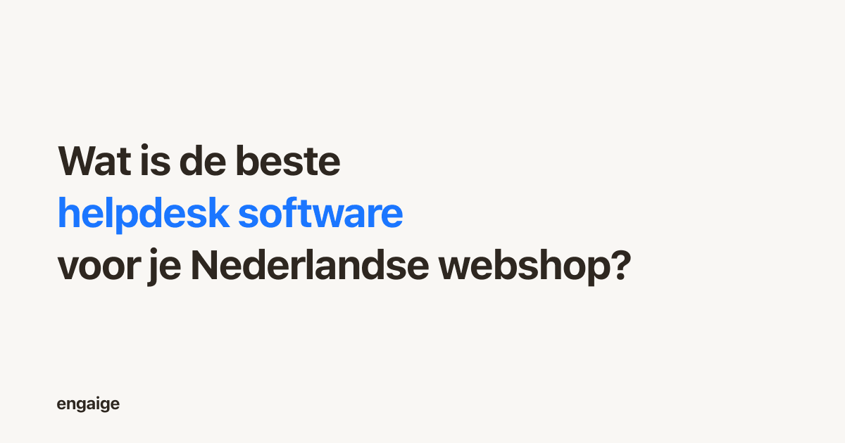 Helpdesk software vergelijking voor Nederlandse webshops in 2026