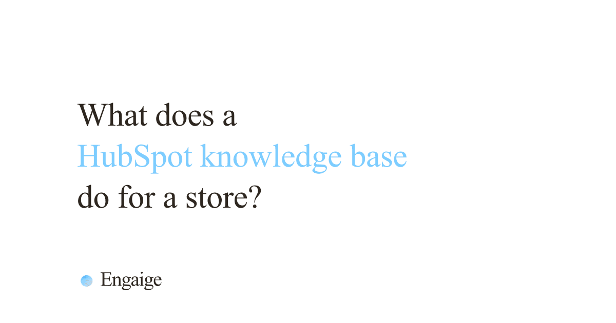 Cover card with the question: What does a HubSpot knowledge base do for a store?