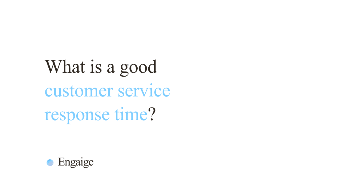 Cover card with the question: What is a good customer service response time?