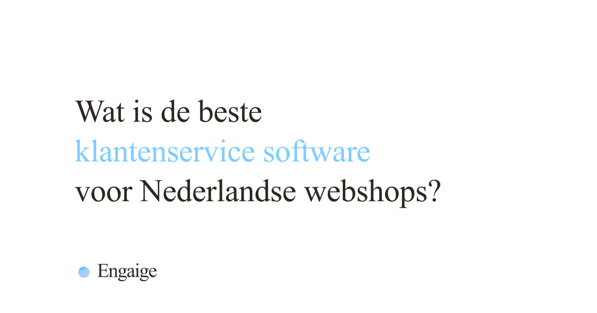 Klantenservice software vergelijking voor Nederlandse webshops in 2026