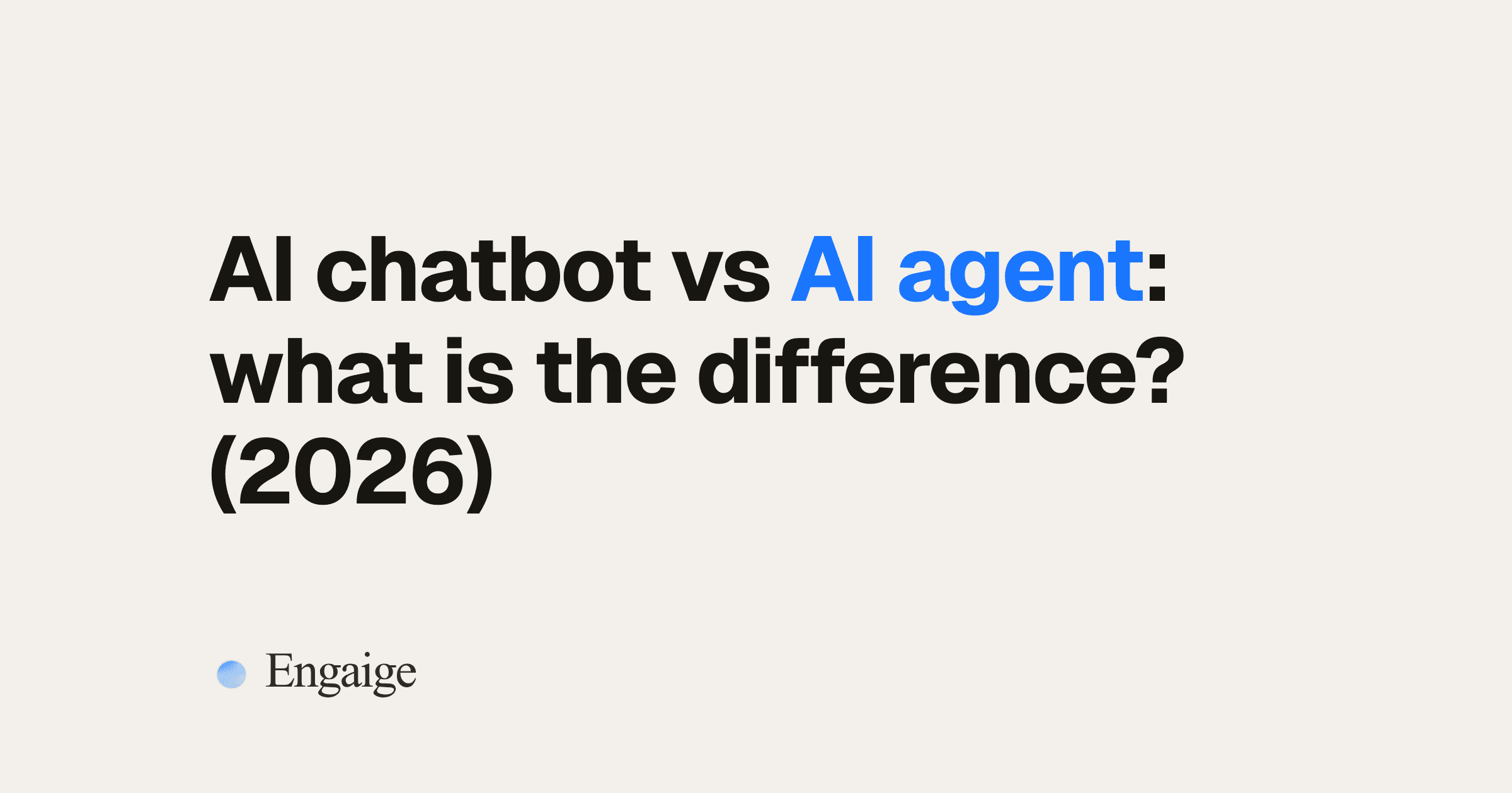 AI chatbot vs AI agent: what is the difference? (2026)