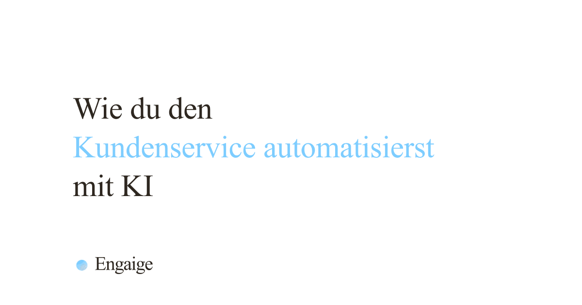 Kundenservice automatisieren mit KI: so startest du (2026)