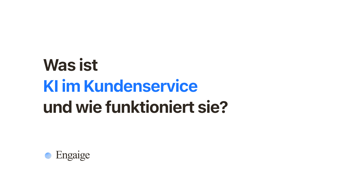 KI im Kundenservice: Was es ist und wie es funktioniert (2026)