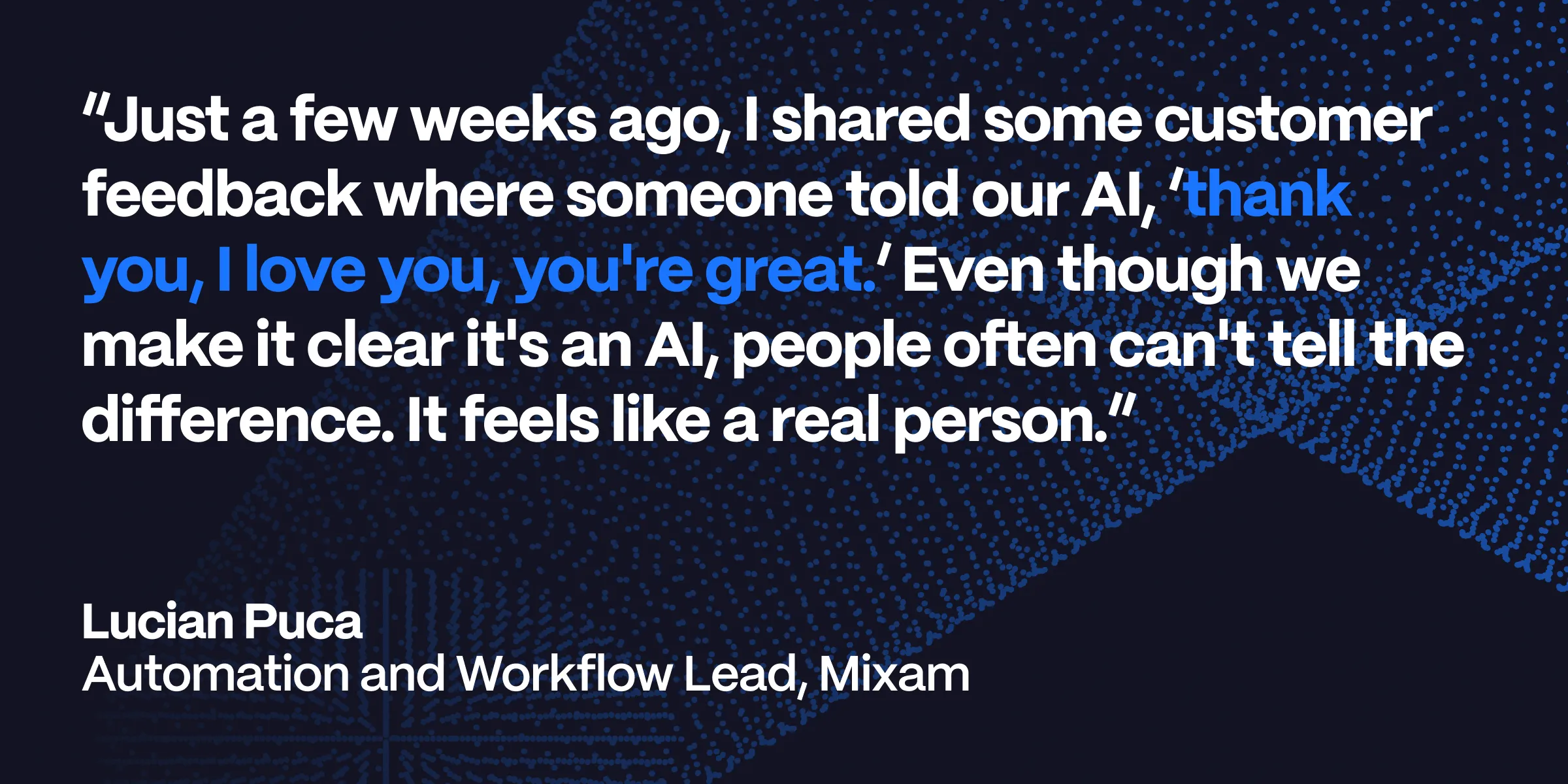 Mixam customer quote from Lucian about Engaige's AI agent